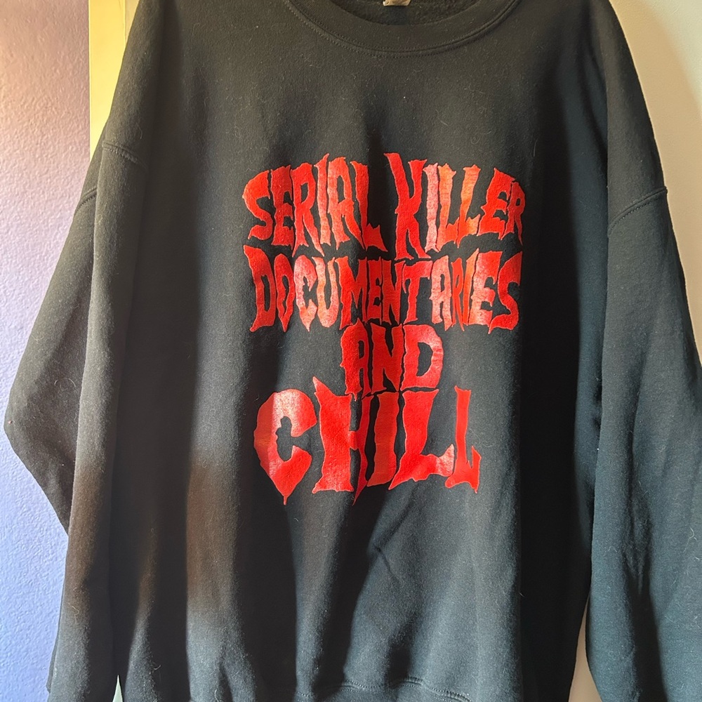 SERIAL K*LLER DOCUMENTARIES AND CHILL !! Plus size sweatshirt xxl